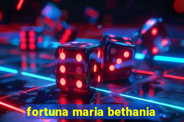 fortuna maria bethania